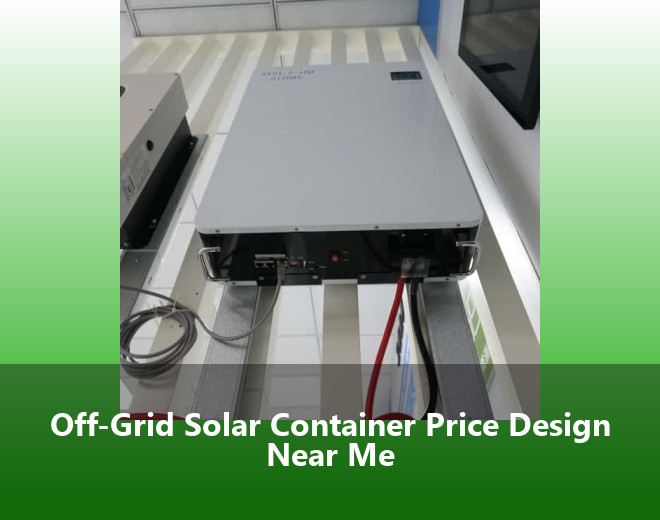 Off-Grid Solar Container Price Design Near Me